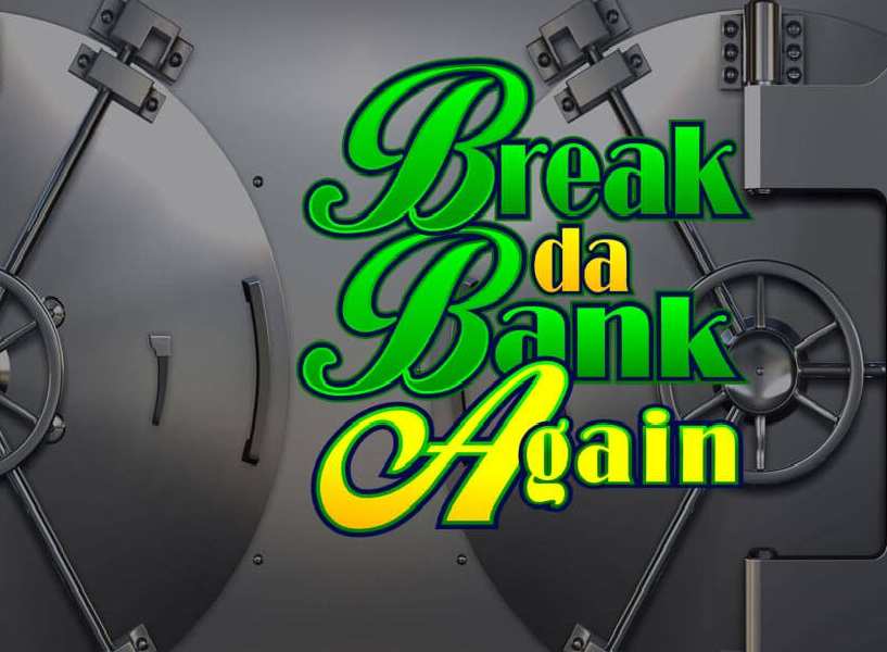 Break Da Bank Again Slot