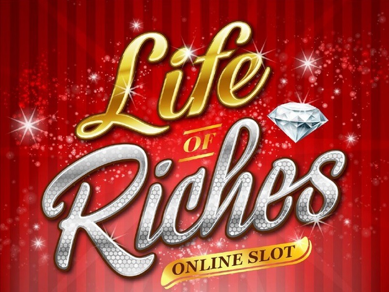 Life Of Riches Slot